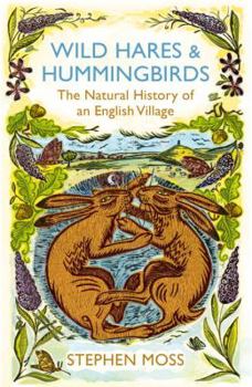 Paperback Wild Hares and Hummingbirds: The Natural History of an English Village Book