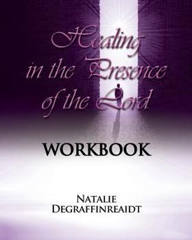Paperback Healing in the Presence of the Lord Workbook Book