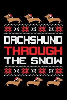 Paperback Dachshund Through The Snow: Santa Humor Christmas Book for the Holidays. Makes for a Great Stocking Stuffer or Gift. Book