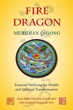 Paperback Fire Dragon Meridian Qigong: Essential NeiGong for Health and Spiritual Transformation Book