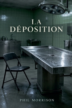 La Déposition (French Edition)