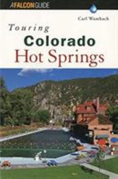 Paperback Touring Colorado Hot Springs (Touring Series) Book