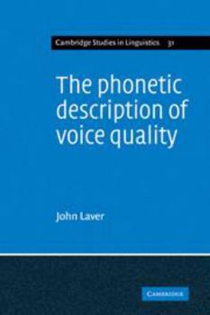 Hardcover The Phonetic Description of Voice Quality (Cambridge Studies in Linguistics, Series Number 31) Book