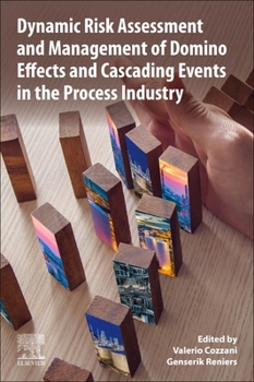 Paperback Dynamic Risk Assessment and Management of Domino Effects and Cascading Events in the Process Industry Book