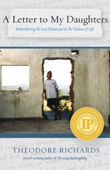 Paperback A Letter to My Daughters: Remembering the Lost Dimension & the Texture of Life Book