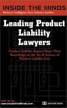 Paperback Inside the Minds: Leading Product Liability Lawyers: Product Liability Chairs from Debevoise & Plimpton, Kaye Scholer, Bryan Cave and More on the Art Book