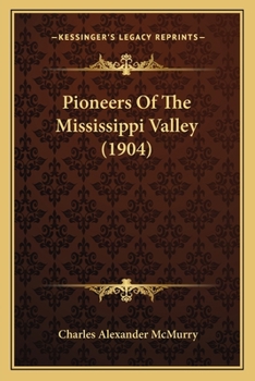 Paperback Pioneers Of The Mississippi Valley (1904) Book