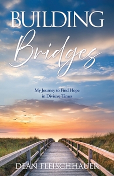 Paperback Building Bridges: My Journey to Find Hope in Divisive Times Book