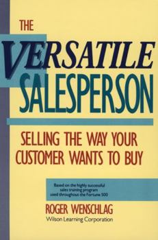 Paperback The Versatile Salesperson: Selling the Way Your Customer Wants to Buy Book