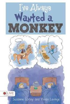 Paperback I've Always Wanted a Monkey: eLive Audio Download Included Book