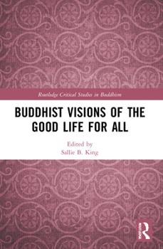 Paperback Buddhist Visions of the Good Life for All Book