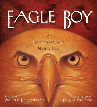 Paperback Eagle Boy: A Pacific Northwest Native Tale Book