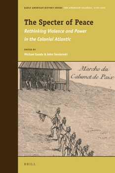 Hardcover The Specter of Peace: Rethinking Violence and Power in the Colonial Atlantic Book