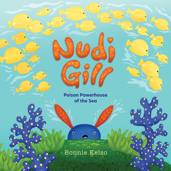 Hardcover Nudi Gill: Poison Powerhouse of the Sea Book