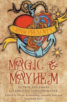 Paperback Magic and Mayhem: Fiction and Essays Celebrating LGBTQ Romance Book