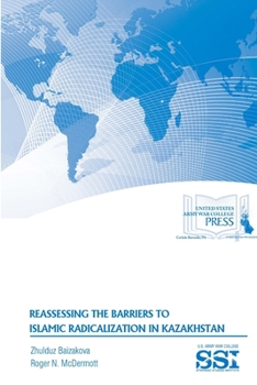 Paperback Reassessing The Barriers To Islamic Radicalization In Kazakhstan Book