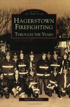 Paperback Hagerstown Firefighting: Through the Years Book
