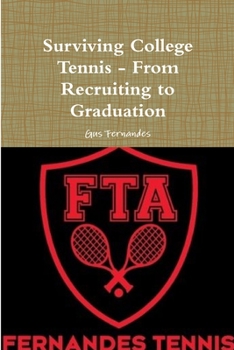 Paperback Surviving College Tennis - From Recruiting to Graduation Book