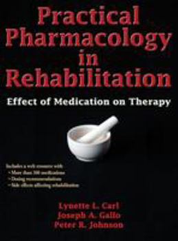 Hardcover Practical Pharmacology in Rehabilitation: Effect of Medication on Therapy Book