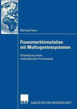 Paperback Finanzmarktsimulation Mit Multiagentensystemen: Entwicklung Eines Methodischen Frameworks [German] Book