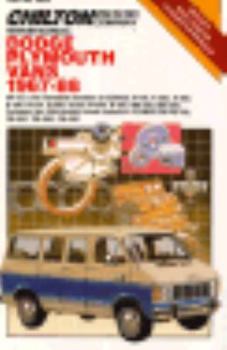 Chilton's repair & tune-up guide, Dodge, Plymouth vans, 1967-84: all U.S. and Canadian models of Dodge A-100, A-200, A-300, B-100, B-150, B-200, B-250, ... Plymouth PB-100, PB-200, PB-300, PB-350