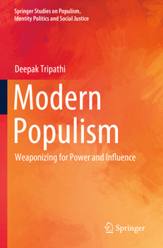 Modern Populism: Weaponizing for Power and Influence