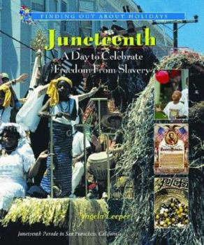 Library Binding Juneteenth: A Day to Celebrate Freedom from Slavery Book