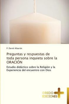 Paperback Preguntas y Respuestas de Toda Persona Inquieta Sobre La Oracion [Spanish] Book