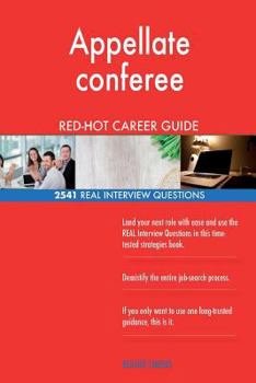 Appellate conferee RED-HOT Career Guide; 2541 REAL Interview Questions