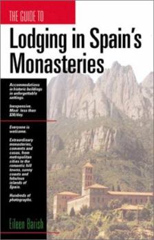 Paperback Lodging in Spain's Monasteries: Inexpensive Accommodations, Remarkable Historic Buildings, Memorable Settings Book