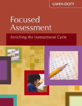 Paperback Focused Assessment: Enriching the Instructional Cycle Book