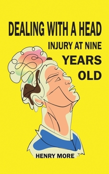 Paperback Dealing with a Head injury at Nine Years Old Book