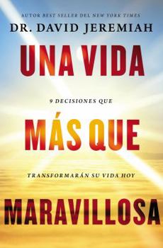 Paperback Una Vida Más Que Maravillosa: 9 Decisiones Que Transformarán Tu Vida Hoy [Spanish] Book