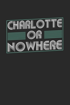 Paperback Charlotte or nowhere: 6x9 - notebook - dot grid - city of birth Book