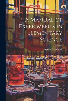 Paperback A Manual of Experiments in Elementary Science Book