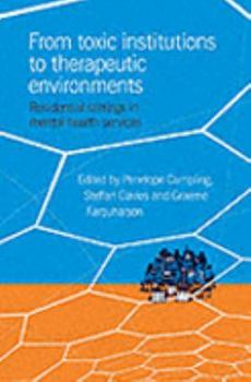 From Toxic Institutions to Therapeutic Environments: Residential Settings in Mental Health Services