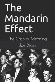 Paperback The Mandarin Effect: The Crisis of Meaning Book