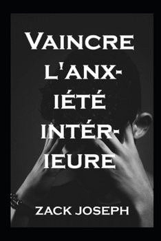 Vaincre l'anxiété intérieure