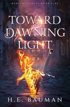 Toward Dawning Light (Darkened Skies)