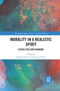 Paperback Morality in a Realistic Spirit: Essays for Cora Diamond Book