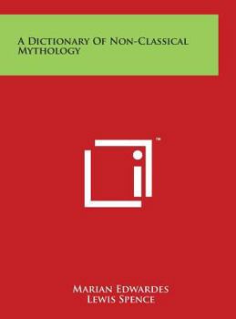 Hardcover A Dictionary of Non-Classical Mythology Book