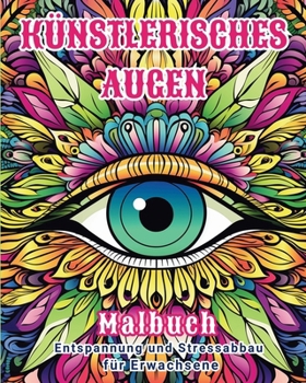 Paperback Künstlerisches Augen - Malbuch: Entspannung und Stressabbau für Erwachsene [German] Book