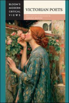 Victorian Poets (Bloom's Modern Critical Views