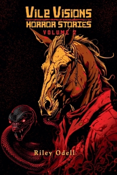 Paperback Vile Visions: Horror Stories: Volume 2 Book