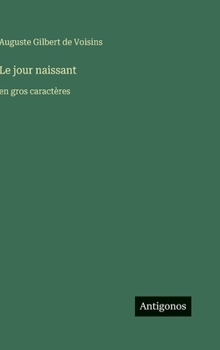 Le jour naissant: en gros caractères