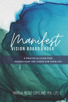 Paperback Manifest: Vision Board Book: A Practical Guide For Manifesting The Vision For Your Life Book