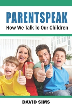 Paperback Parentspeak: How We Talk To Our Children Book