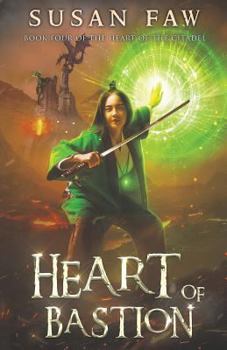 Heart of Bastion: Book Four Of The Heart Of The Citadel - Book #4 of the Heart of the Citadel