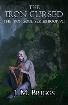 The Iron Cursed - Book #7 of the Iron Soul