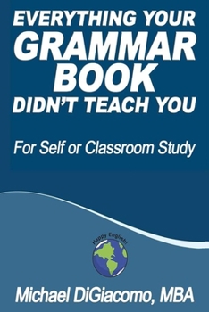 Paperback Everything Your GRAMMAR BOOK Didn't Teach You Book